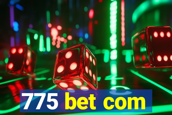 775 bet com